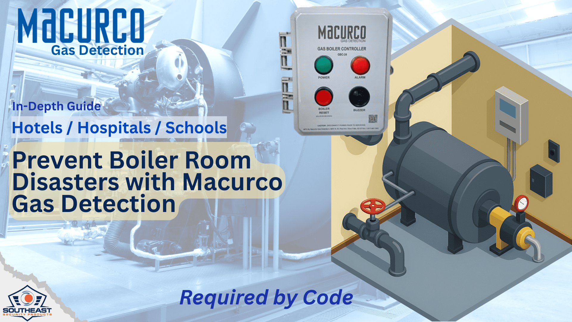 Macurco Boiler Room Gas Detection – Hotels, Hospitals, Schools Macurco boiler room gas detection system for hotels and commercial facilities